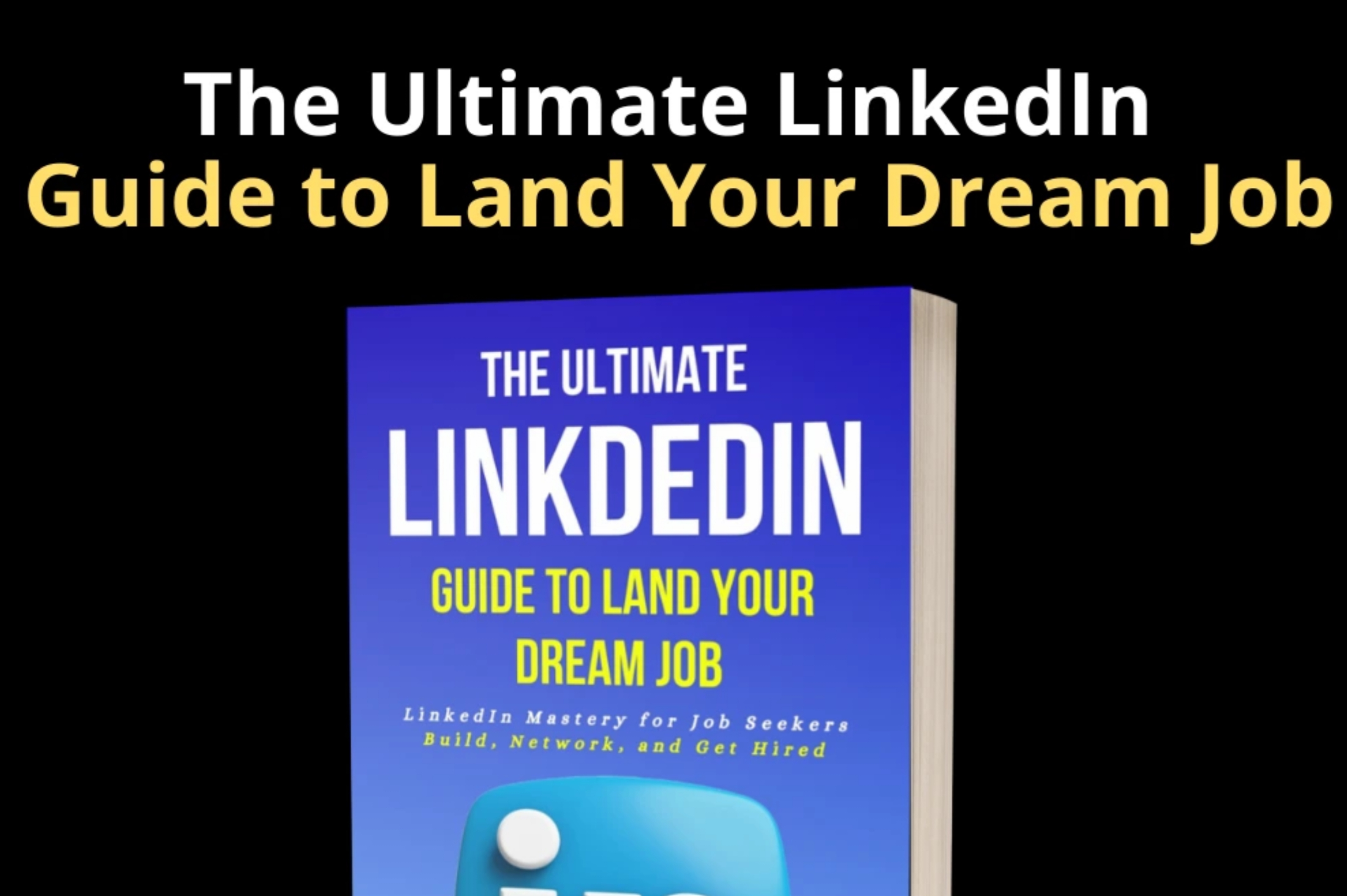 The Ultimate LinkedIn Guide